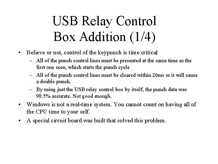 USB Relay Control Box Addition (1/4) • Believe or not, control of the keypunch