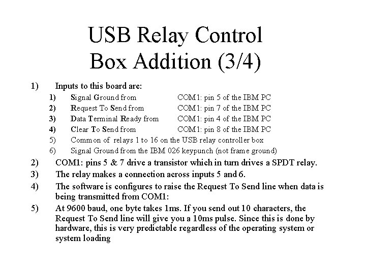 USB Relay Control Box Addition (3/4) 1) Inputs to this board are: 1) 2)