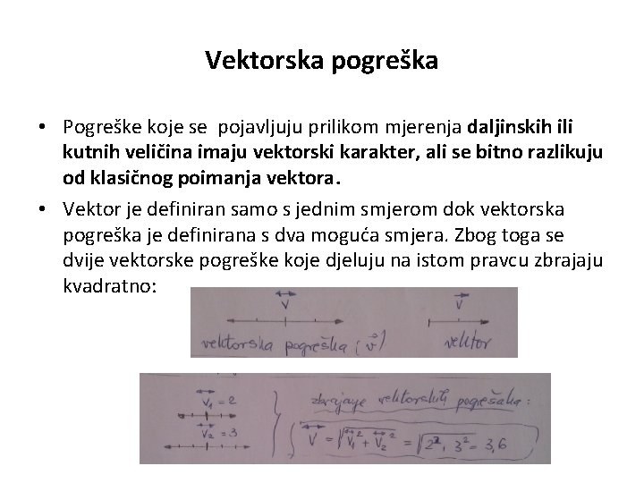 Vektorska pogreška • Pogreške koje se pojavljuju prilikom mjerenja daljinskih ili kutnih veličina imaju