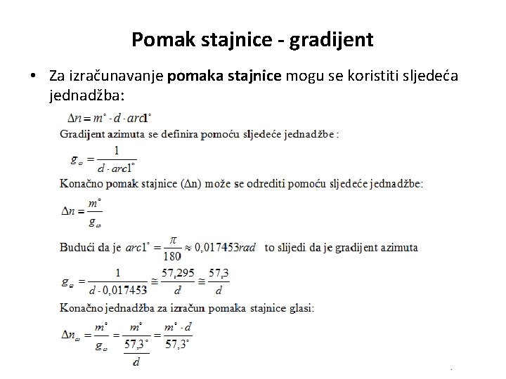 Pomak stajnice - gradijent • Za izračunavanje pomaka stajnice mogu se koristiti sljedeća jednadžba: