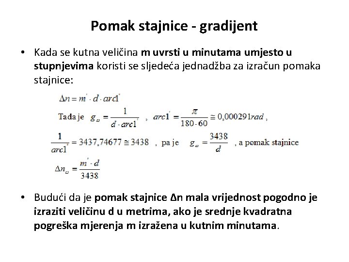 Pomak stajnice - gradijent • Kada se kutna veličina m uvrsti u minutama umjesto