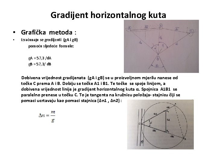 Gradijent horizontalnog kuta • Grafička metoda : • Izračunaju se gradijenti (g. A i