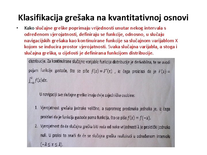 Klasifikacija grešaka na kvantitativnoj osnovi • Kako slučajne greške poprimaju vrijednosti unutar nekog intervala