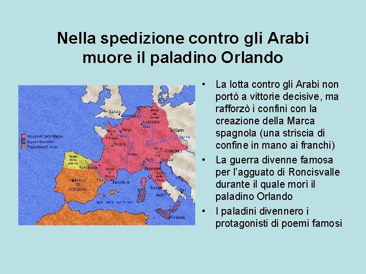 Nella spedizione contro gli Arabi muore il paladino Orlando • La lotta contro gli