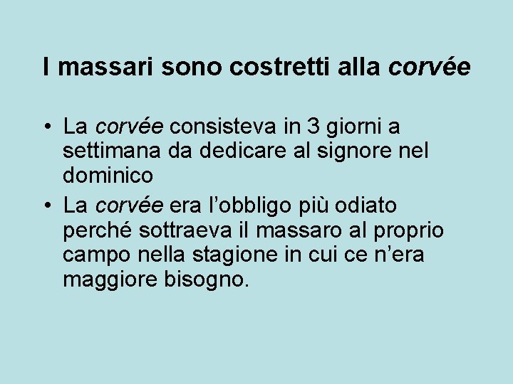 I massari sono costretti alla corvée • La corvée consisteva in 3 giorni a