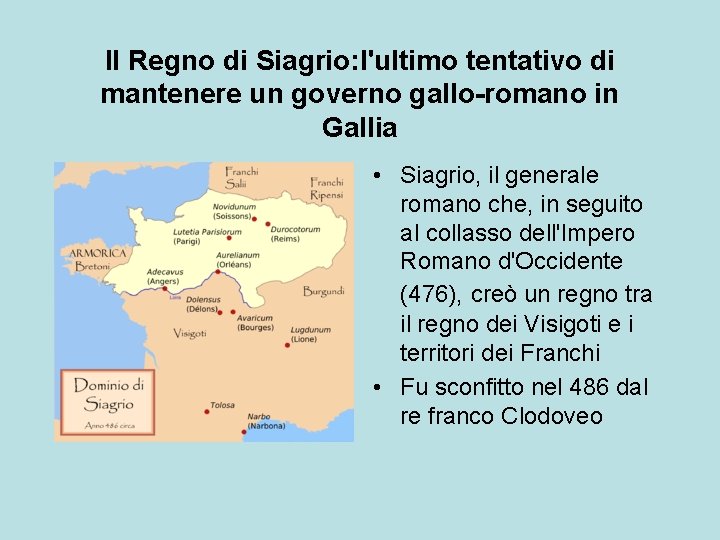 Il Regno di Siagrio: l'ultimo tentativo di mantenere un governo gallo-romano in Gallia •
