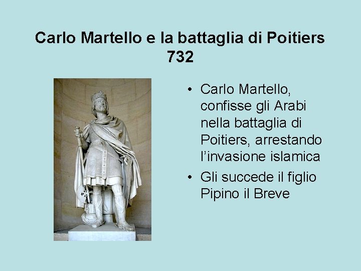 Carlo Martello e la battaglia di Poitiers 732 • Carlo Martello, confisse gli Arabi