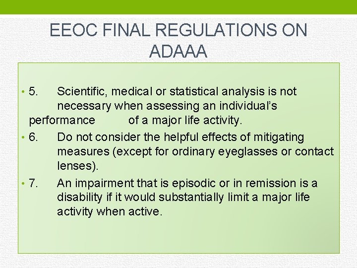 EEOC FINAL REGULATIONS ON ADAAA • 5. Scientific, medical or statistical analysis is not