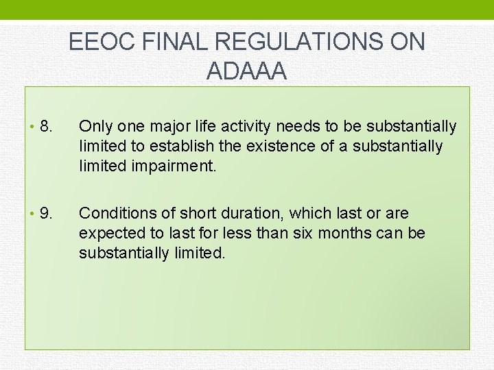 EEOC FINAL REGULATIONS ON ADAAA • 8. Only one major life activity needs to