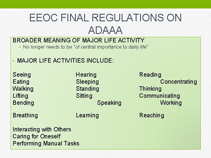 EEOC FINAL REGULATIONS ON ADAAA BROADER MEANING OF MAJOR LIFE ACTIVITY • No longer