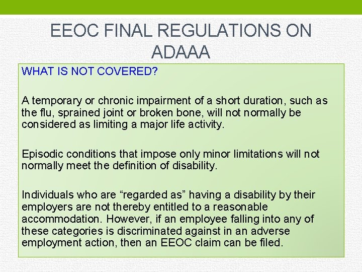 EEOC FINAL REGULATIONS ON ADAAA WHAT IS NOT COVERED? A temporary or chronic impairment