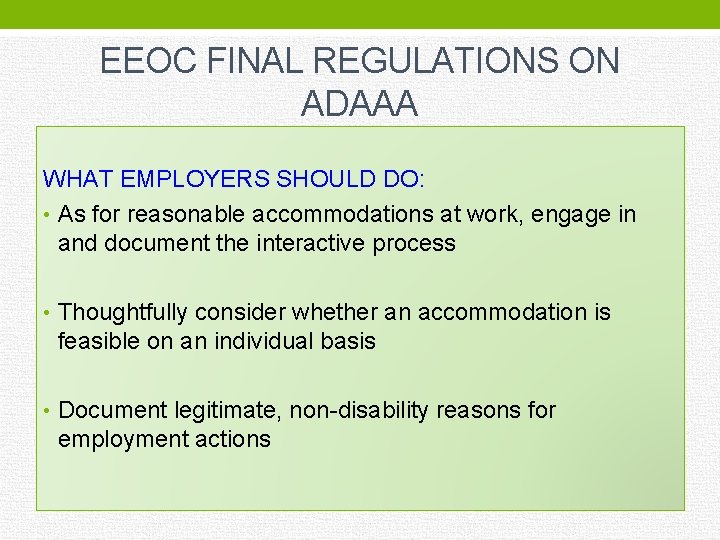 EEOC FINAL REGULATIONS ON ADAAA WHAT EMPLOYERS SHOULD DO: • As for reasonable accommodations