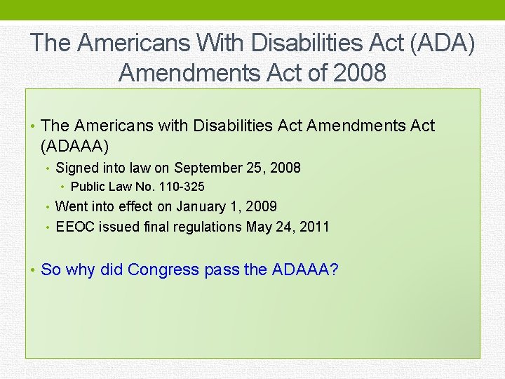 The Americans With Disabilities Act (ADA) Amendments Act of 2008 • The Americans with