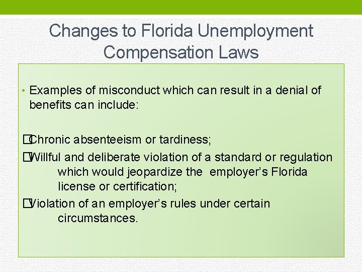 Changes to Florida Unemployment Compensation Laws • Examples of misconduct which can result in