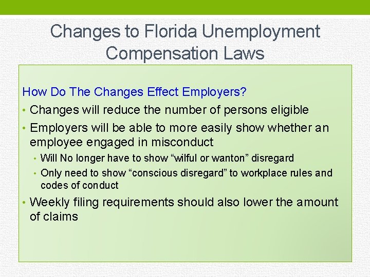 Changes to Florida Unemployment Compensation Laws How Do The Changes Effect Employers? • Changes