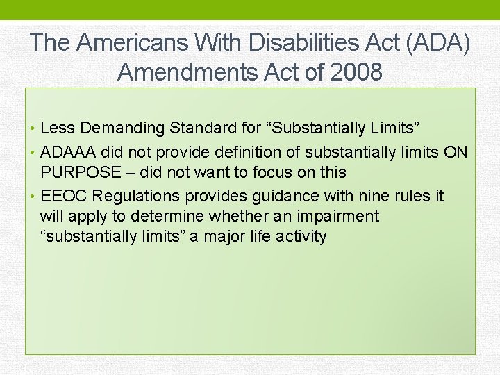 The Americans With Disabilities Act (ADA) Amendments Act of 2008 • Less Demanding Standard