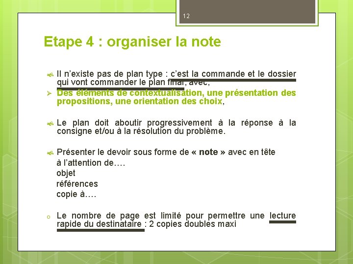 12 Etape 4 : organiser la note Ø Il n’existe pas de plan type