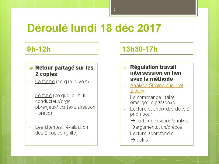 2 Déroulé lundi 18 déc 2017 9 h-12 h Retour partagé sur les 2