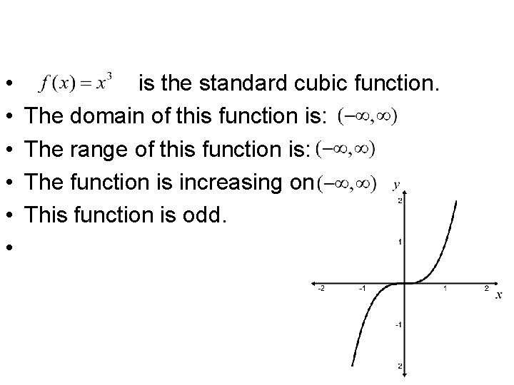 Graphs of Common Functions (continued) • • • is the standard cubic function. The Graphs of Common Functions (continued) • • • is the standard cubic function. The