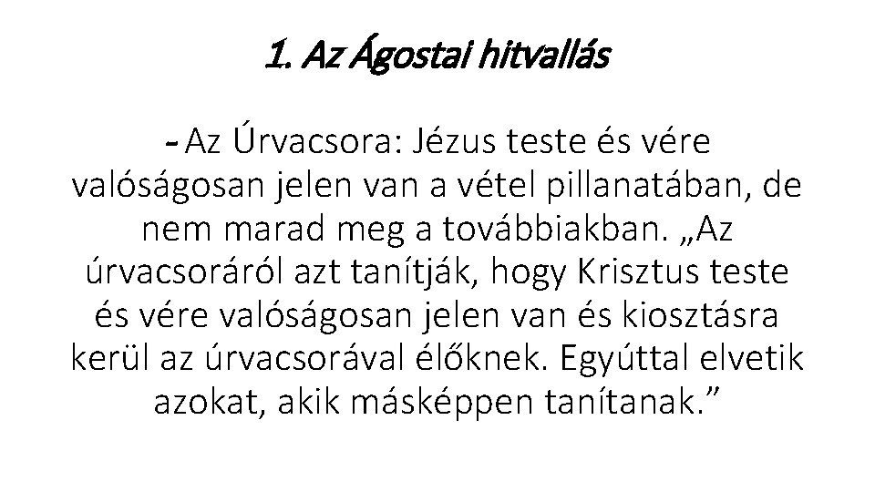 1. Az Ágostai hitvallás - Az Úrvacsora: Jézus teste és vére valóságosan jelen van