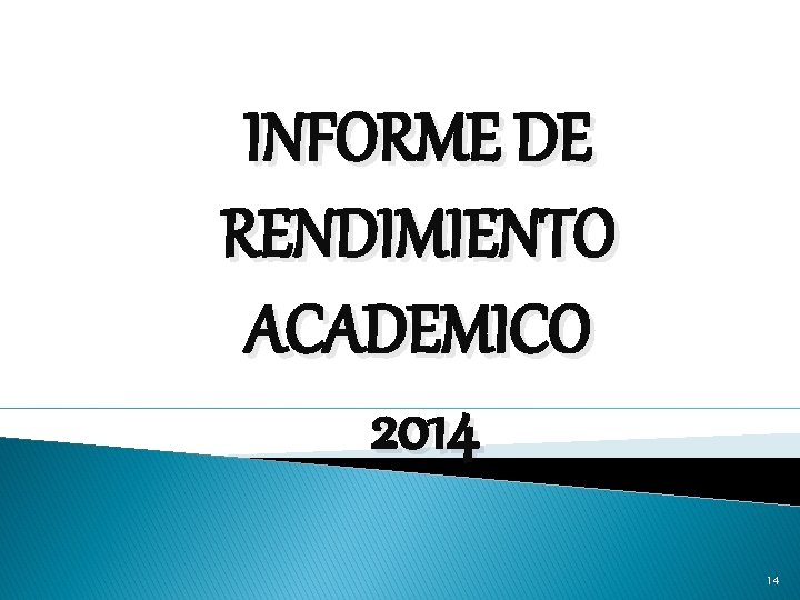 INFORME DE RENDIMIENTO ACADEMICO 2014 14 