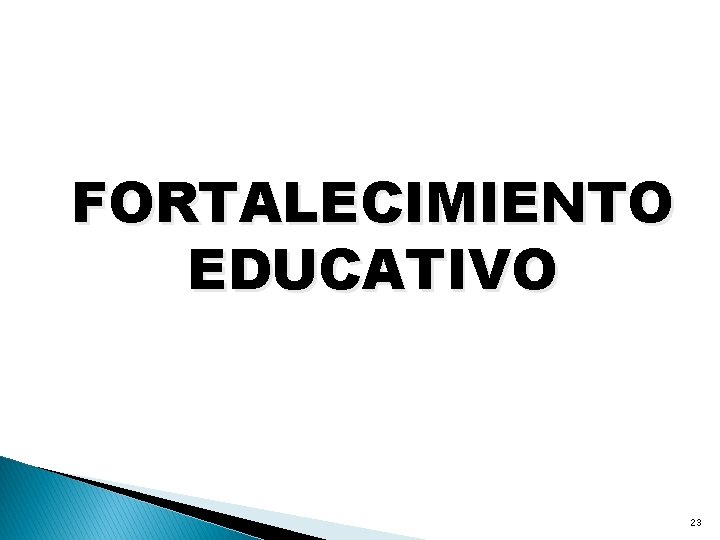 FORTALECIMIENTO EDUCATIVO 23 