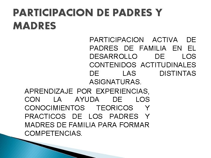 PARTICIPACION DE PADRES Y MADRES PARTICIPACION ACTIVA DE PADRES DE FAMILIA EN EL DESARROLLO