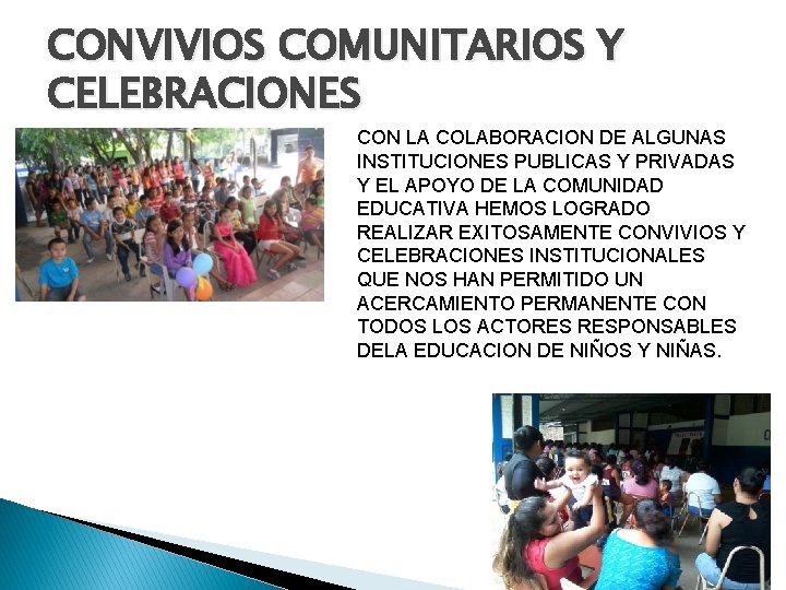 CONVIVIOS COMUNITARIOS Y CELEBRACIONES CON LA COLABORACION DE ALGUNAS INSTITUCIONES PUBLICAS Y PRIVADAS Y