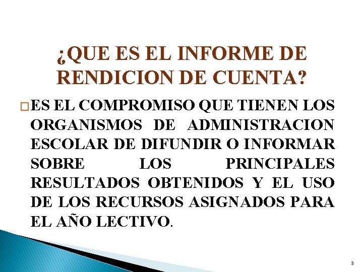 ¿QUE ES EL INFORME DE RENDICION DE CUENTA? �ES EL COMPROMISO QUE TIENEN LOS