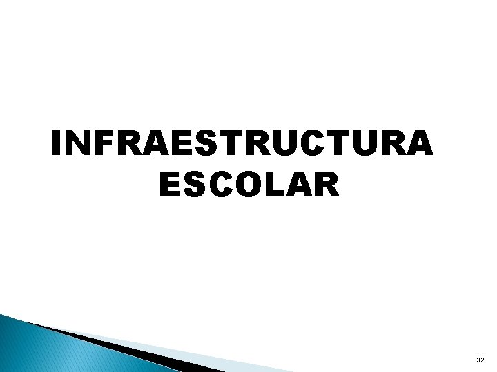 INFRAESTRUCTURA ESCOLAR 32 