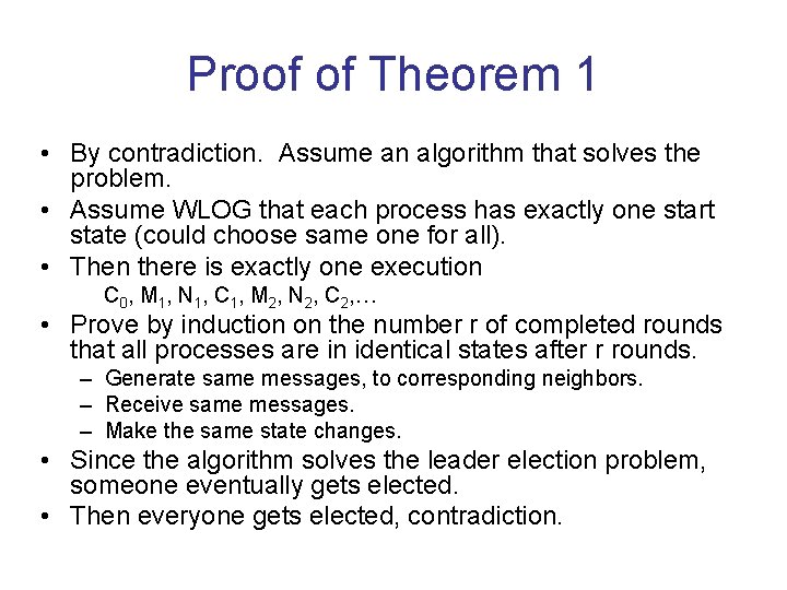 Proof of Theorem 1 • By contradiction. Assume an algorithm that solves the problem. Proof of Theorem 1 • By contradiction. Assume an algorithm that solves the problem.