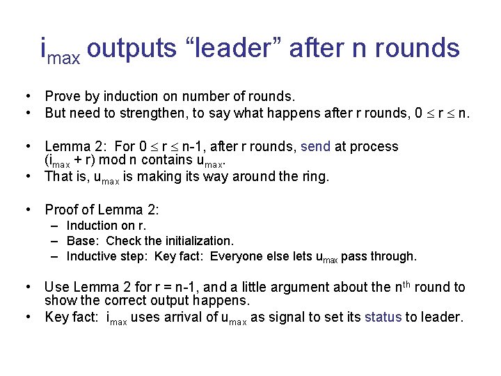 imax outputs “leader” after n rounds • Prove by induction on number of rounds. imax outputs “leader” after n rounds • Prove by induction on number of rounds.