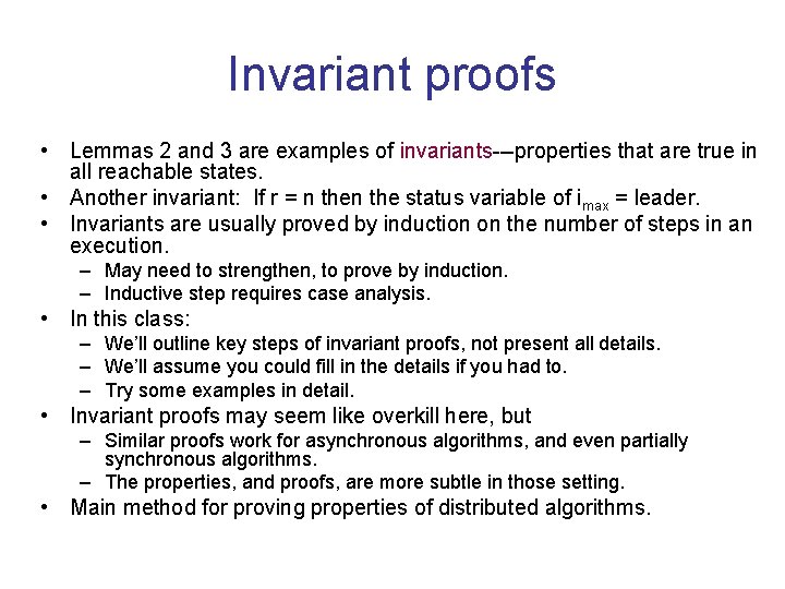 Invariant proofs • Lemmas 2 and 3 are examples of invariants---properties that are true Invariant proofs • Lemmas 2 and 3 are examples of invariants---properties that are true