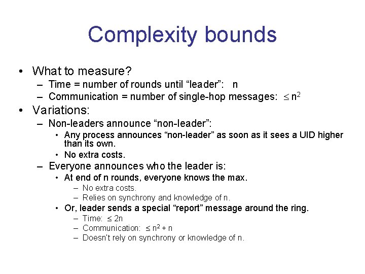 Complexity bounds • What to measure? – Time = number of rounds until “leader”: Complexity bounds • What to measure? – Time = number of rounds until “leader”: