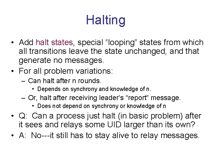 Halting • Add halt states, special “looping” states from which all transitions leave the Halting • Add halt states, special “looping” states from which all transitions leave the