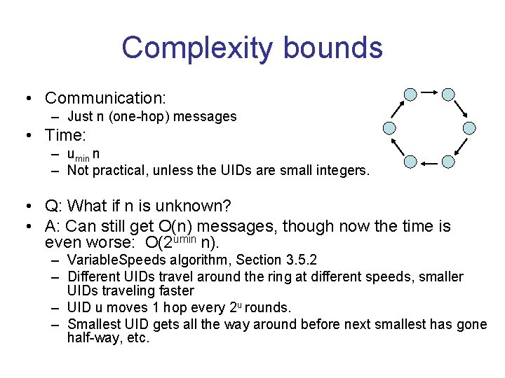 Complexity bounds • Communication: – Just n (one-hop) messages • Time: – umin n Complexity bounds • Communication: – Just n (one-hop) messages • Time: – umin n