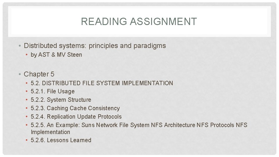 READING ASSIGNMENT • Distributed systems: principles and paradigms • by AST & MV Steen