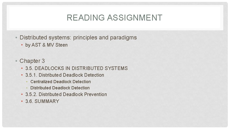 READING ASSIGNMENT • Distributed systems: principles and paradigms • by AST & MV Steen