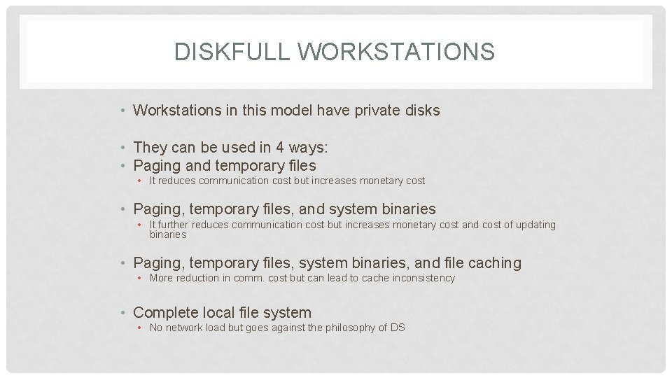 DISKFULL WORKSTATIONS • Workstations in this model have private disks • They can be