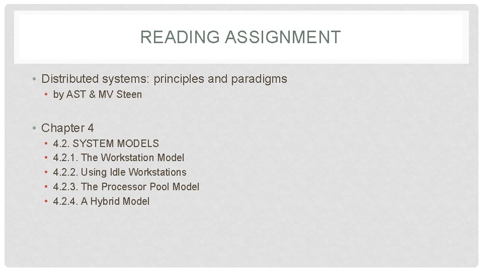 READING ASSIGNMENT • Distributed systems: principles and paradigms • by AST & MV Steen