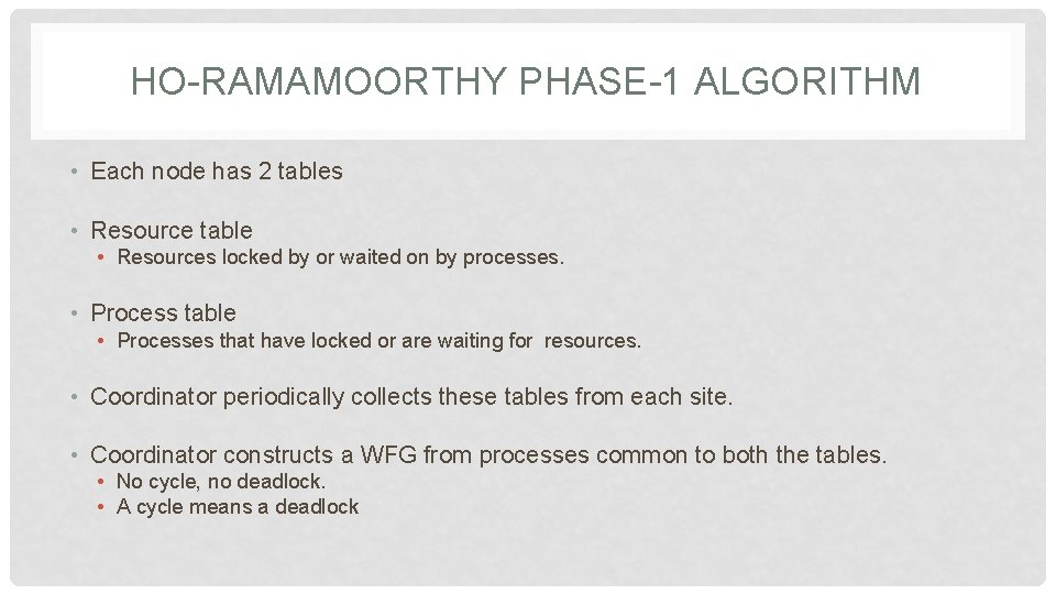 HO-RAMAMOORTHY PHASE-1 ALGORITHM • Each node has 2 tables • Resource table • Resources