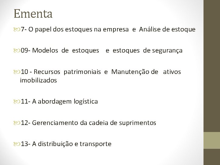 Ementa 7 - O papel dos estoques na empresa e Análise de estoque 09