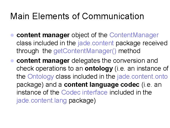 Main Elements of Communication content manager object of the Content. Manager class included in