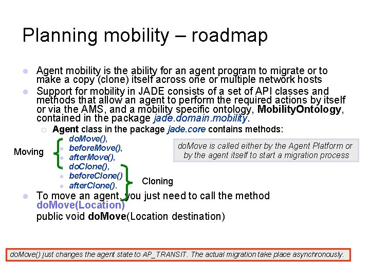 Planning mobility – roadmap Agent mobility is the ability for an agent program to