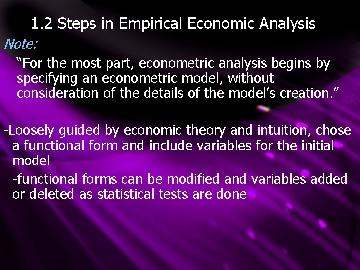 1. 2 Steps in Empirical Economic Analysis Note: “For the most part, econometric analysis