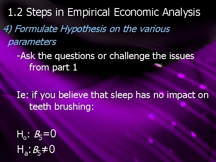 1. 2 Steps in Empirical Economic Analysis 4) Formulate Hypothesis on the various parameters
