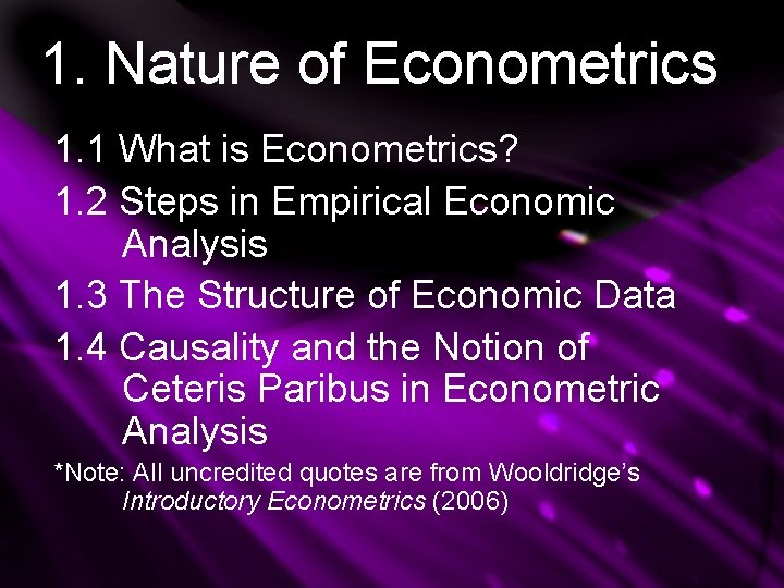 1. Nature of Econometrics 1. 1 What is Econometrics? 1. 2 Steps in Empirical