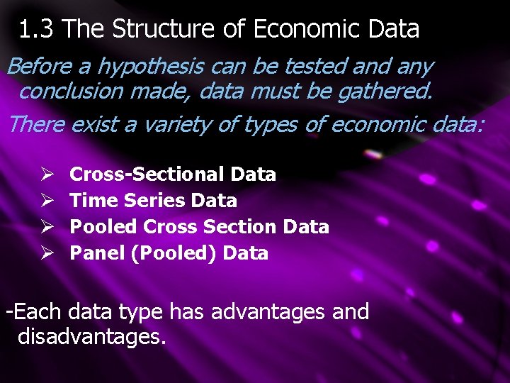 1. 3 The Structure of Economic Data Before a hypothesis can be tested any