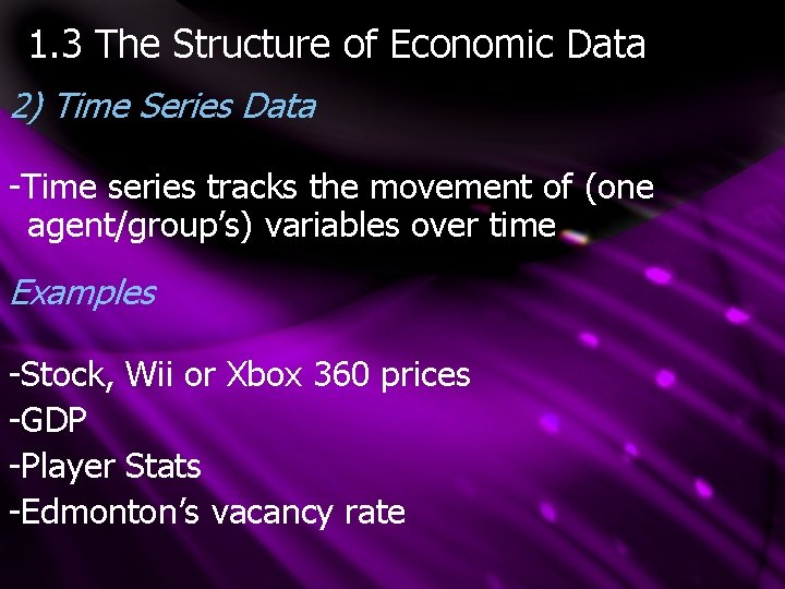 1. 3 The Structure of Economic Data 2) Time Series Data -Time series tracks