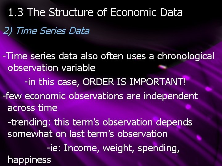 1. 3 The Structure of Economic Data 2) Time Series Data -Time series data
